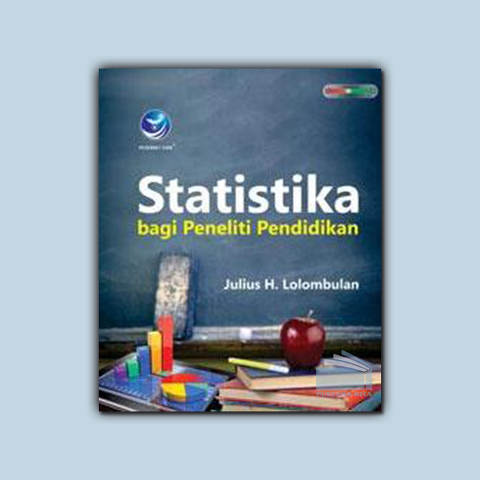 Statistika Bagi Peneliti Pendidikan 7 Pustaka Kita